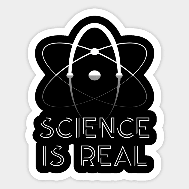 Science Is Real Atom Physics Scientist Physicist Sticker by Foxxy Merch